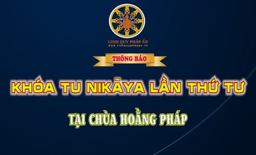 THÔNG BÁO KHÓA TU NIKÀYA LẦN THỨ TƯ TẠI CHÙA HOẰNG PHÁP