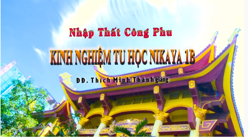 Nhập Thất Công Phu - Kinh Nghiệm Tu Học NIKAYA 1B