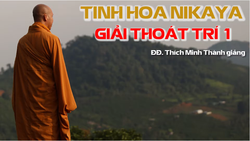 Tinh Hoa NIKAYA – Giải Thoát Trí 1