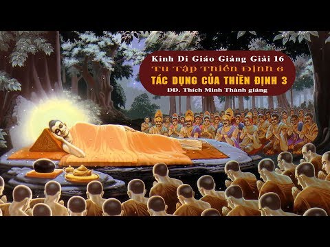 Kinh Di Giáo 16 - Tu Tập Thiền Định 6 - Tác Dụng của Thiền Định 3