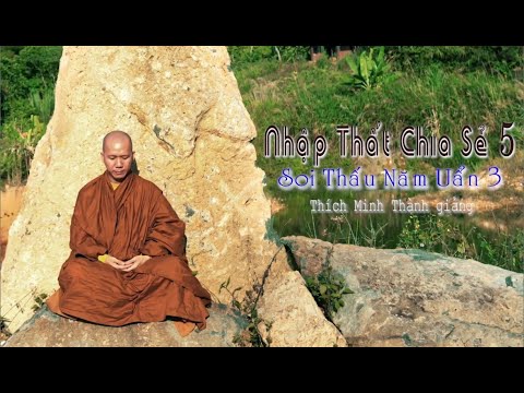 NHẬP THẤT Chia Sẻ NIKAYA 5 - Soi Thấu Năm Uẩn 3