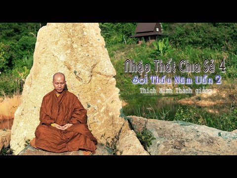 NHẬP THẤT Chia Sẻ NIKAYA 4 - Soi Thấu Năm Uẩn 2